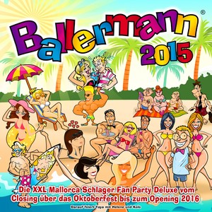 Ballermann 2015 (Die XXL Mallorca Schlager Hits Fan Party)