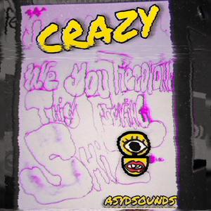 Crazy (feat. AsydSounds)