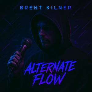 Brent Kilner - ALTERNATE FLOW
