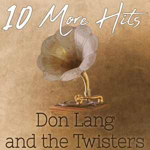 10 More Hits of Don Lang and the Twisters