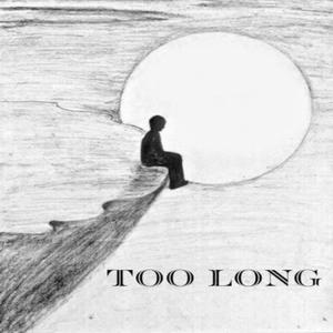 Too Long (Explicit)