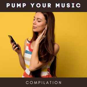 Pump Your Music Compilation (Explicit)