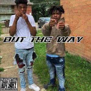 Out The Way (Explicit)