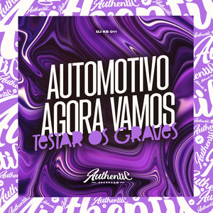 Automotivo Agora Vamos Testa os Graves (Explicit)