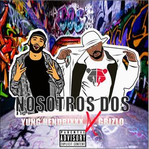 Nosotros Dos (feat. Yung Hendrixxx) [Explicit]