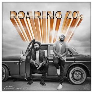 Roaring 20s(feat. Echo Kellum & Ron Saforo) (Explicit)