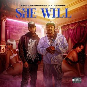 She Will (feat. Hardini) [Explicit]