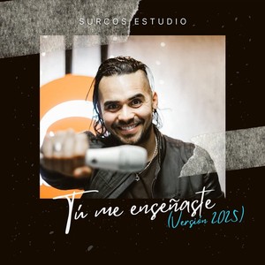 Tu Me Enseñaste (Versión 2025)