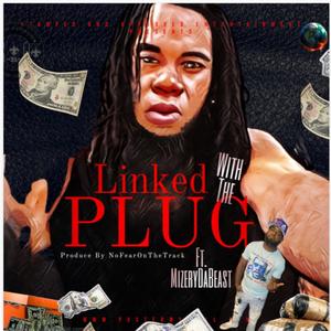 Linked with the PLUG(feat. MizeryDaBeast) (Explicit)