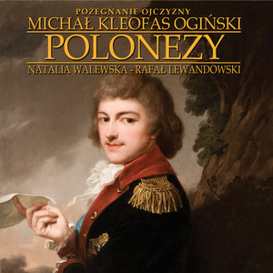 POLONEZY - Michał Kleofas Ogiński - Pożegnanie Ojczyzny