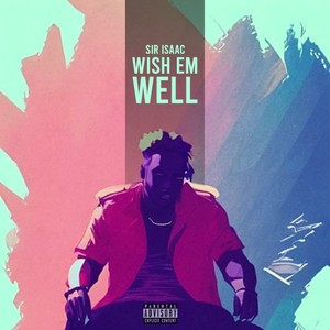 Wish Em Well (Explicit)