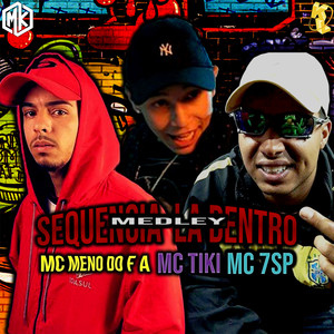 Medley Sequencia La Dentro (feat. Mano Kaue)