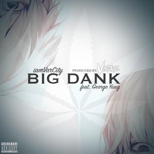 Big Dank (feat. George Yung) (Explicit)