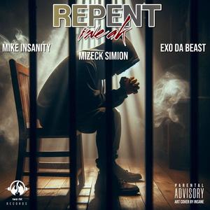 Repent (Mizeck Simon x Mike Insanity & Exo da beast)