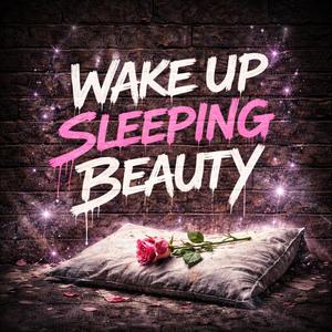 Wake up sleeping beauty