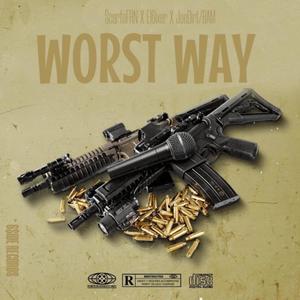 WORST WAY (feat. El6ixer & BAM/JoeDirt) [Explicit]