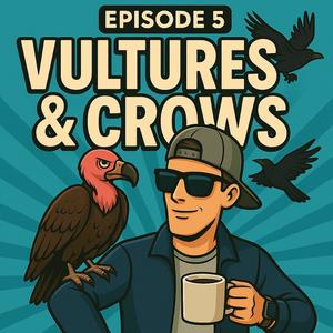 Vultures & Crows
