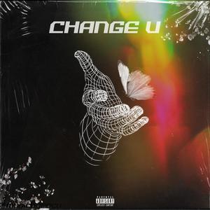 Change U (feat. Questions) (Explicit)