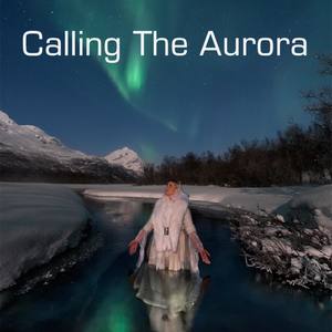 Calling The Aurora(Northern Lights Kulning)