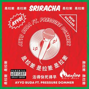 sriracha (feat. Pressure Dommer) [Explicit]