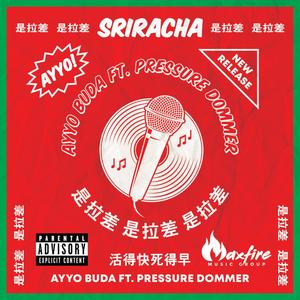 sriracha (feat. Pressure Dommer) (Explicit)