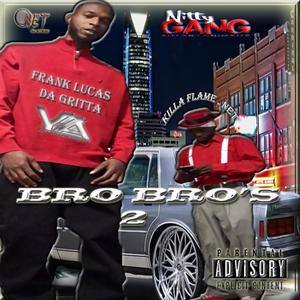 BRO BRO'S 2 (feat. FRANK LUCAS DA GRITTA & KILLA FLAME . NET) [Explicit]