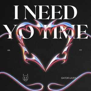 I Need Yo Time (Explicit)
