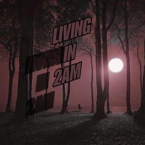 Living In 2:00 am (Explicit)