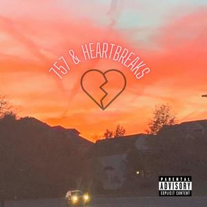 757 & Heartbreaks (Explicit)