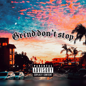 Grind Dont Stop (Explicit)