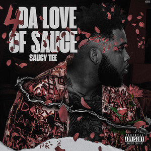 4 Da Love Of Sauce (Explicit)