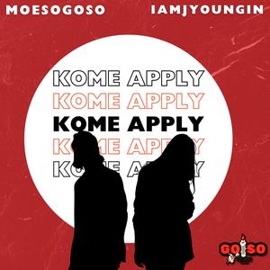 Kome Apply (feat. IamJYoungin) [Explicit]