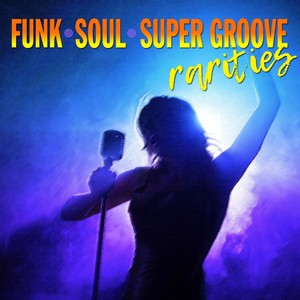 Funk, Soul, Super Groove Rarities