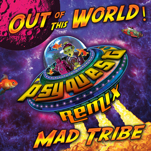 Out Of This World (Psyquest Remix)