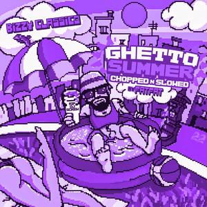 Ghetto Summer (Chopped N Slowed) (Explicit)