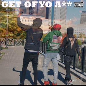 Get Off Yo Ass (Explicit)