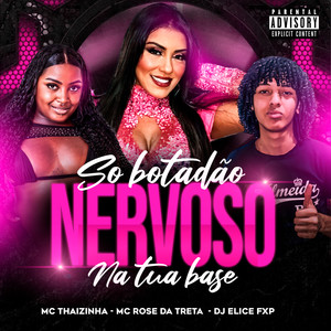 Só Botadão Nervoso na Tua Base (Explicit)