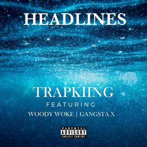 Headlines (feat. Gangsta X) [Explicit]