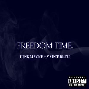 Freedom Time (feat. Saint Bleu) [Explicit]