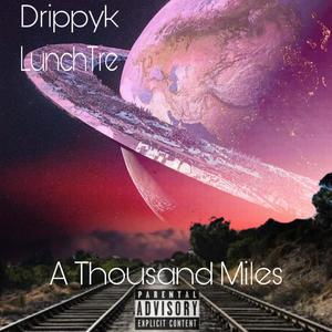 A Thousand Miles (feat. lunch Tre) [Explicit]