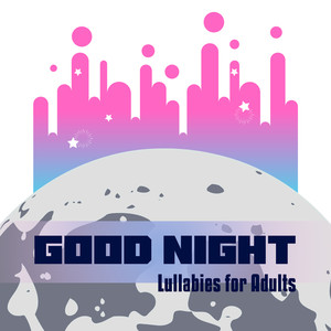 Good night - Lullabies for Adults