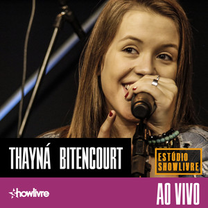 Thayná Bitencourt no Estúdio Showlivre (Ao Vivo)