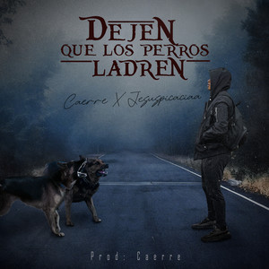 Dejen Que los Perros Ladren (Explicit)