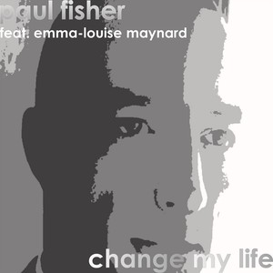 Change My Life (feat. Emma-Louise Maynard)
