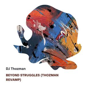 Beyond Struggles (Thozman Revamp)