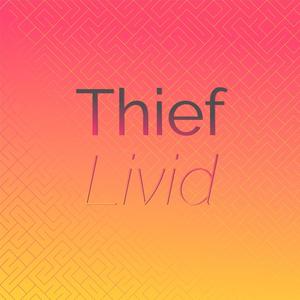 Thief Livid