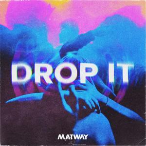 Drop It