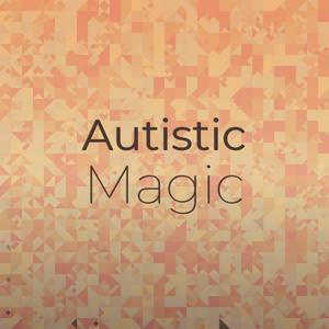 Autistic Magic