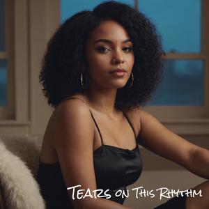 Tears on This Rhythm