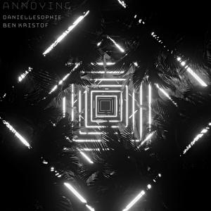 Annoying (feat. daniellesophie) (Explicit)